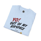 Yo! Out of My Airspace (Checkride Pending) Aviation Tee