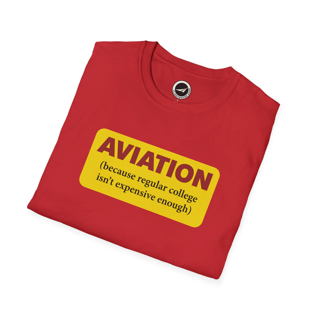 Because Regular College Isn’t Expensive Enough™ Aviation Tee