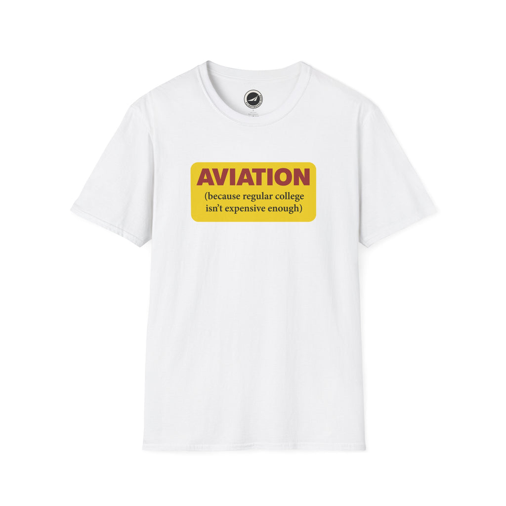 Because Regular College Isn’t Expensive Enough™ Aviation Tee