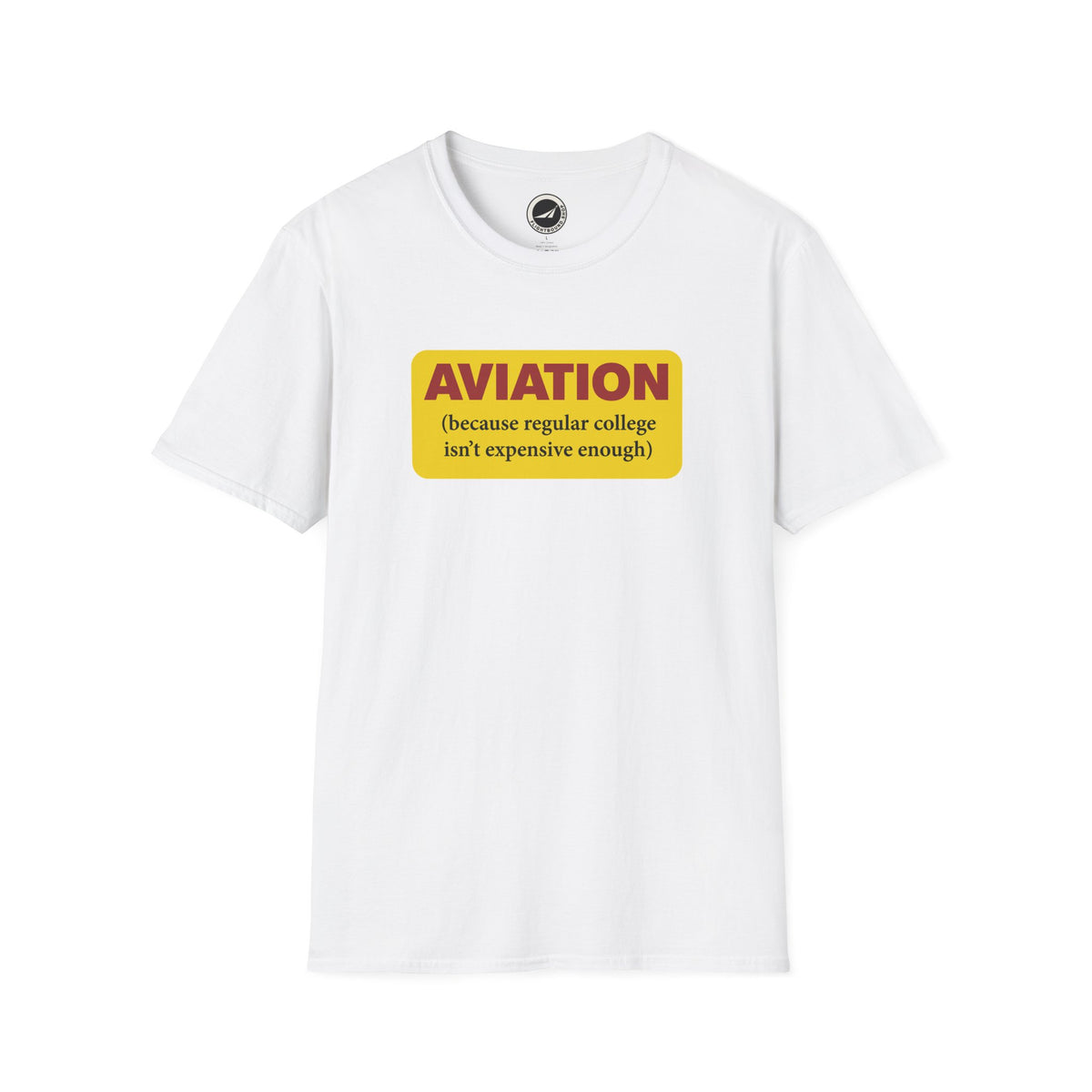 Because Regular College Isn’t Expensive Enough™ Aviation Tee