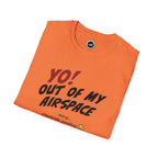 Yo! Out of My Airspace (Checkride Pending) Aviation Tee