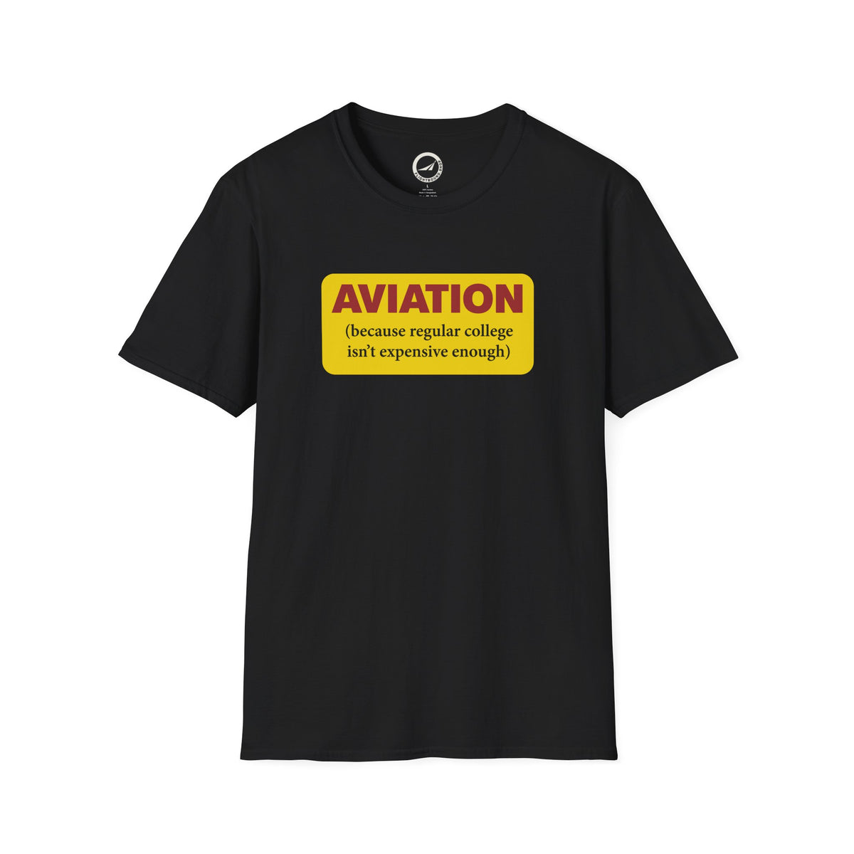 Because Regular College Isn’t Expensive Enough™ Aviation Tee