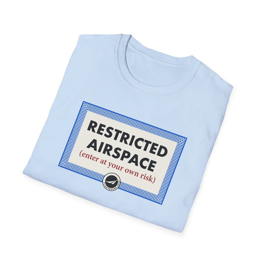 Restricted Airspace - Enter at Your Own Risk™ Aviation Tee