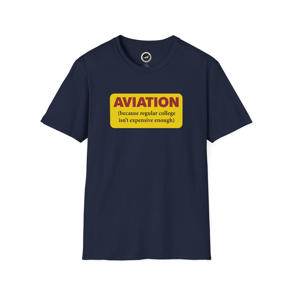 Because Regular College Isn’t Expensive Enough™ Aviation Tee