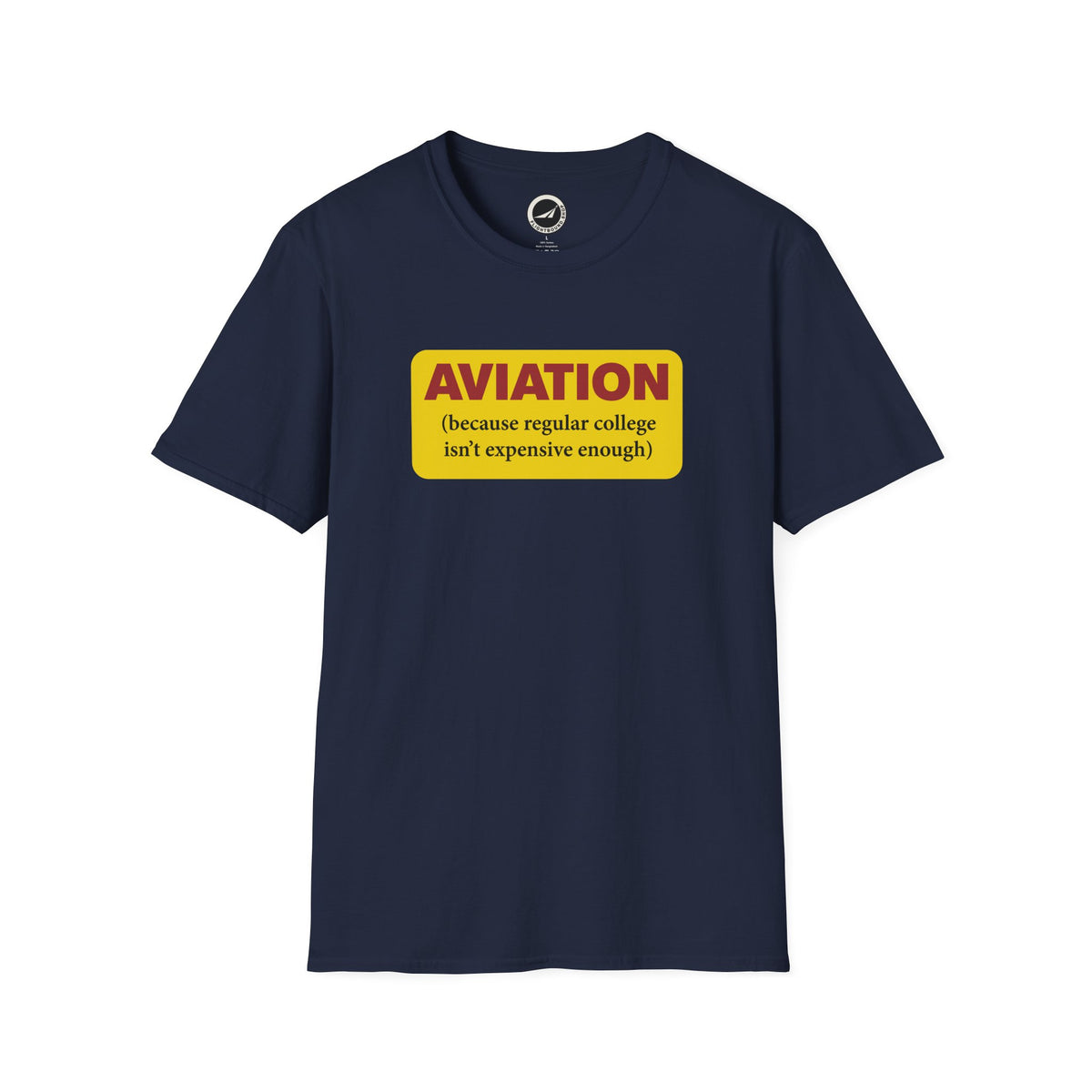 Because Regular College Isn’t Expensive Enough™ Aviation Tee
