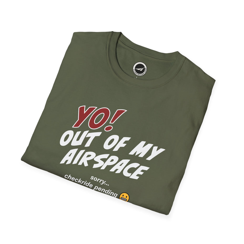 Yo! Out of My Airspace (Checkride Pending) Aviation Tee