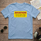 Because Regular College Isn’t Expensive Enough™ Aviation Tee