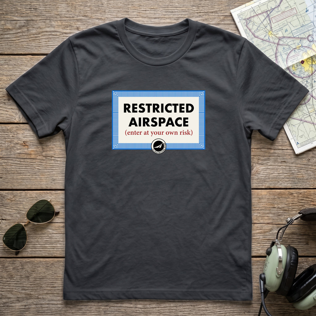 Restricted Airspace - Enter at Your Own Risk™ Aviation Tee