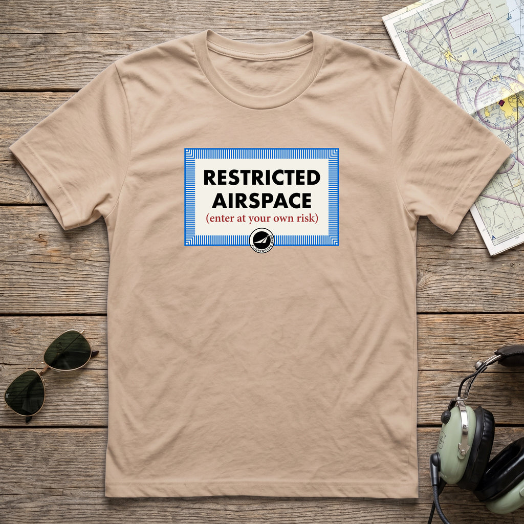 Restricted Airspace - Enter at Your Own Risk™ Aviation Tee