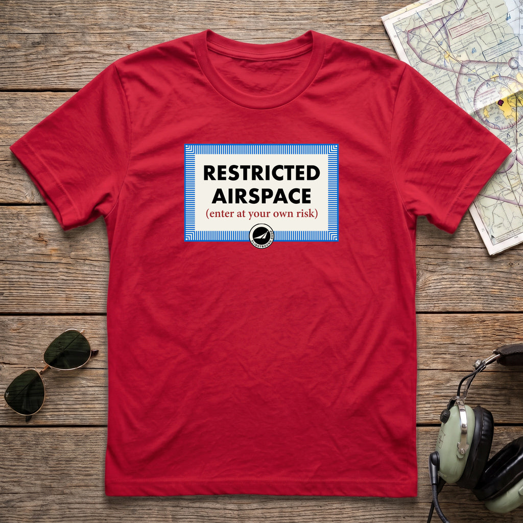 Restricted Airspace - Enter at Your Own Risk™ Aviation Tee