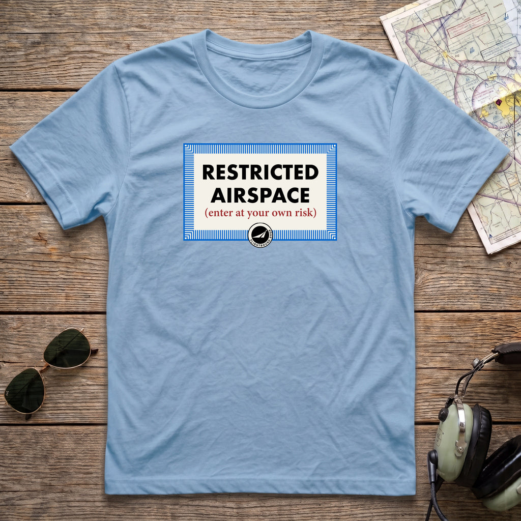 Restricted Airspace - Enter at Your Own Risk™ Aviation Tee