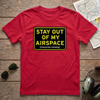 StayOut of My Airspace Aviation Tee