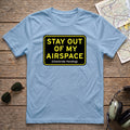 StayOut of My Airspace Aviation Tee