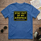 StayOut of My Airspace Aviation Tee