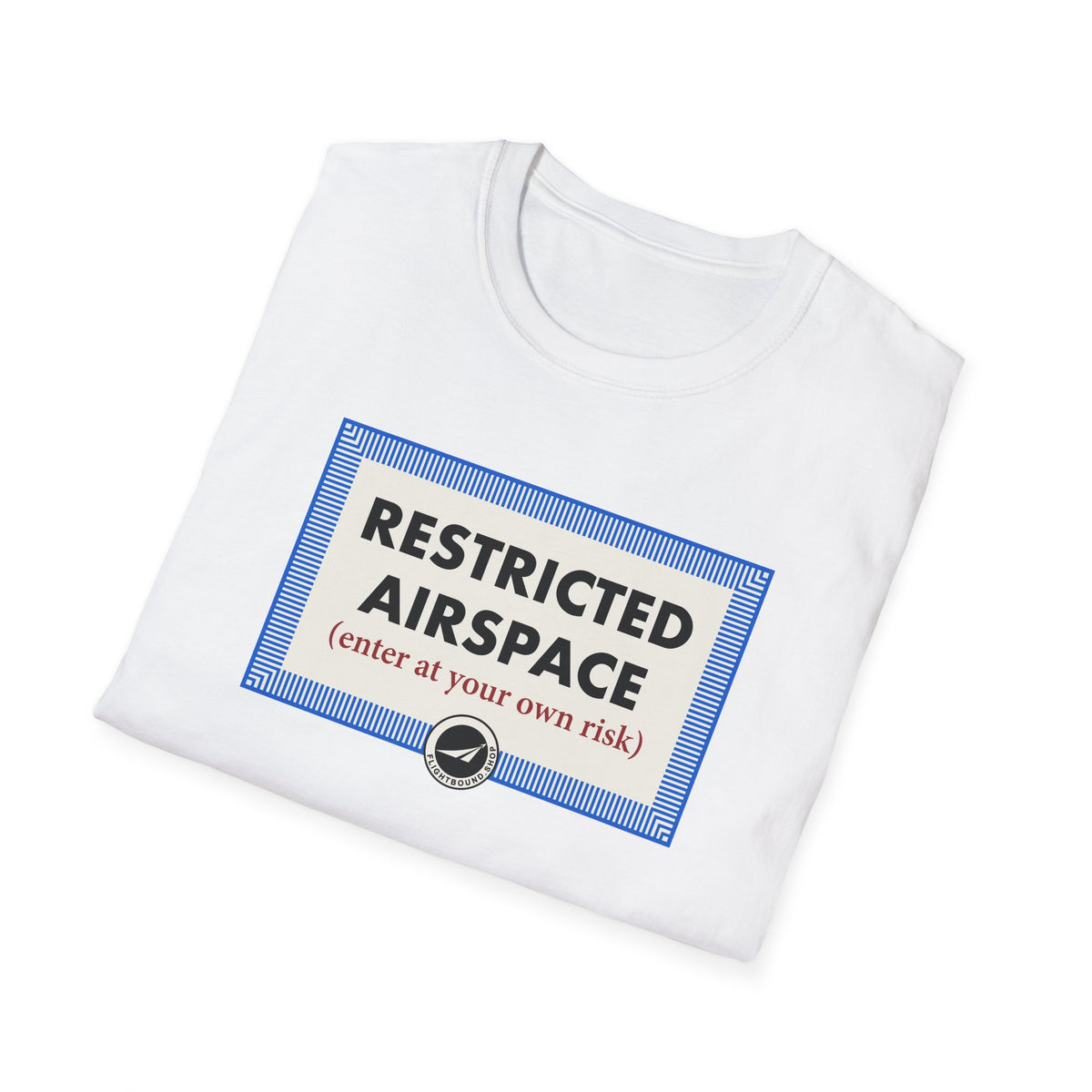 Restricted Airspace - Enter at Your Own Risk™ Aviation Tee