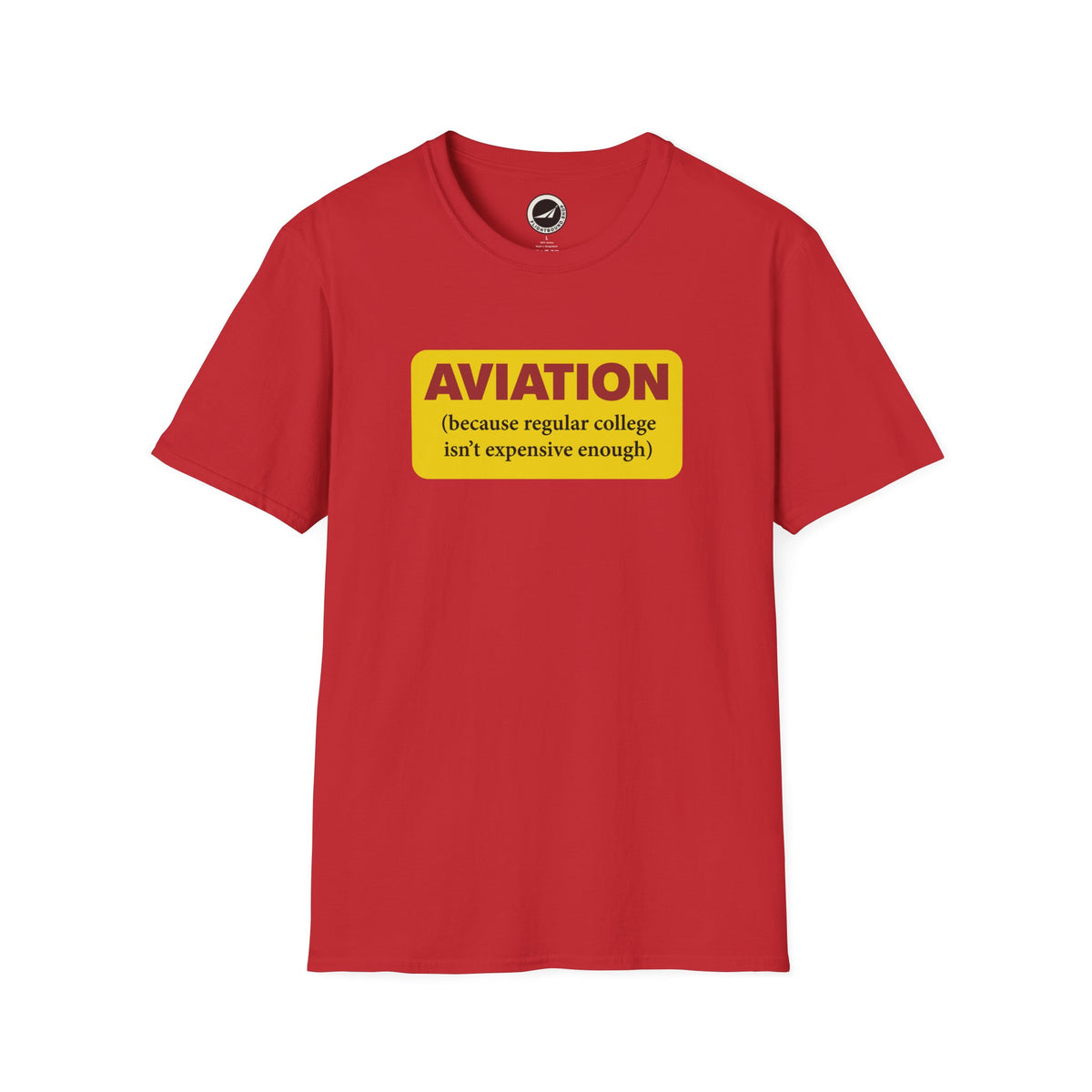 Because Regular College Isn’t Expensive Enough™ Aviation Tee