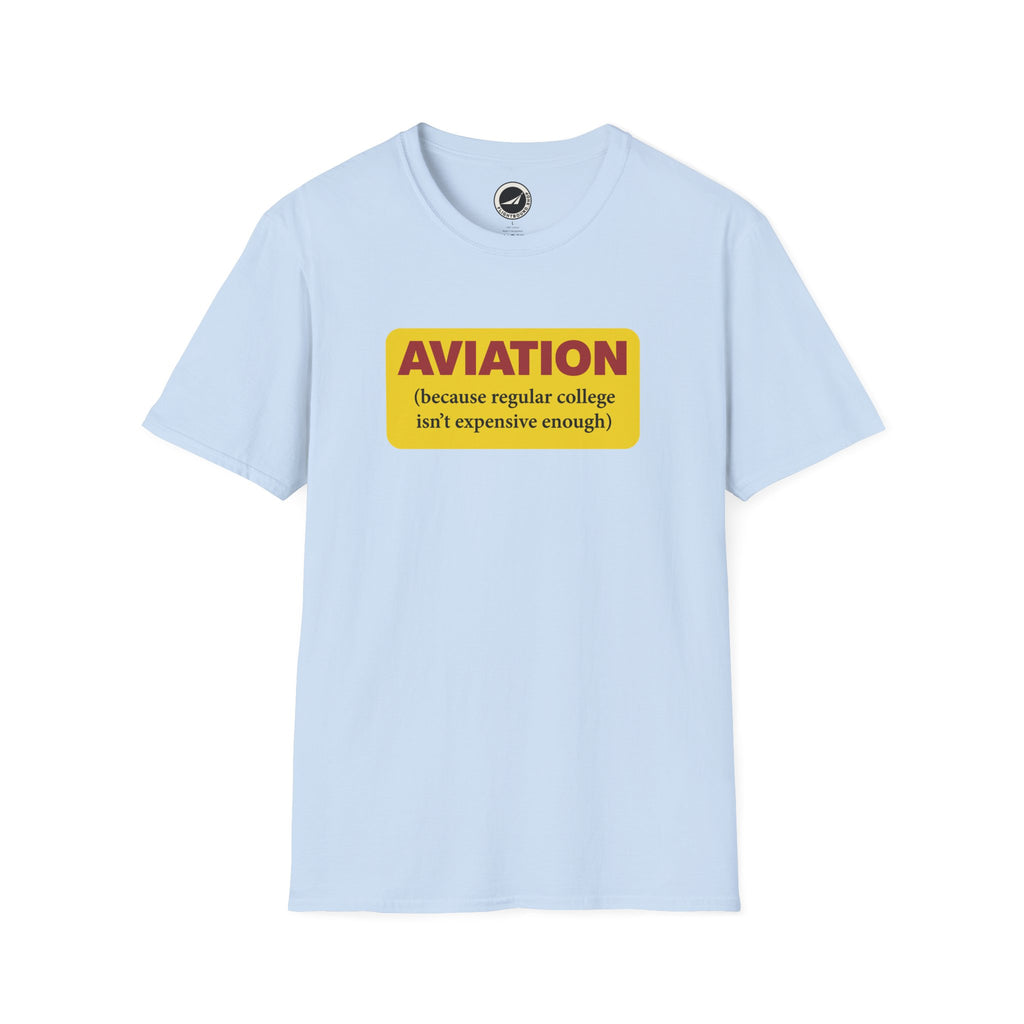Because Regular College Isn’t Expensive Enough™ Aviation Tee