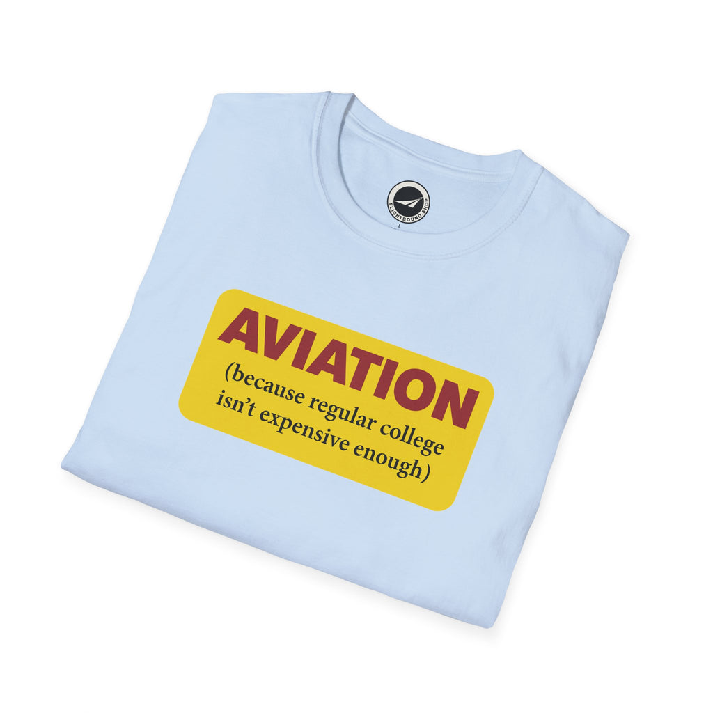 Because Regular College Isn’t Expensive Enough™ Aviation Tee