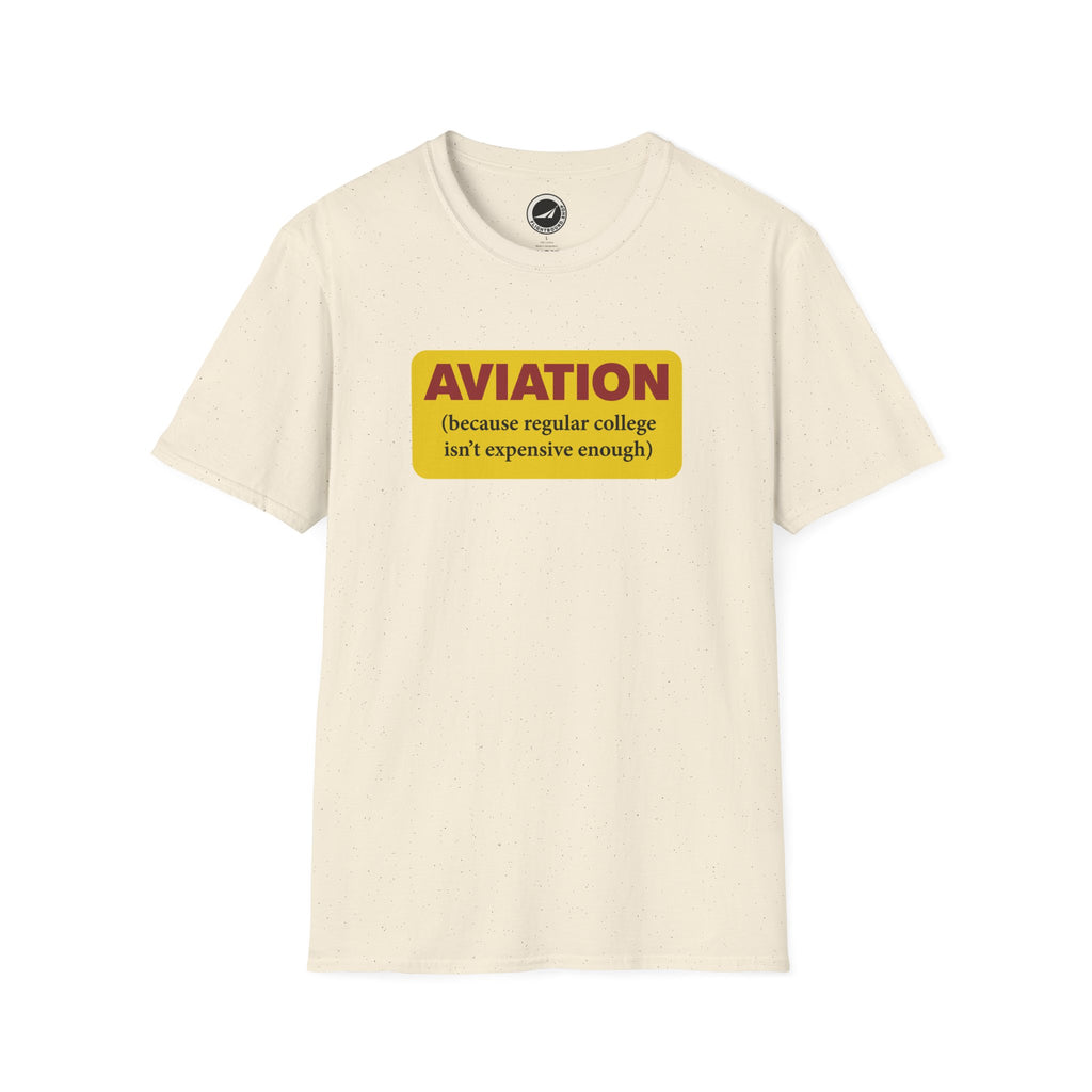 Because Regular College Isn’t Expensive Enough™ Aviation Tee